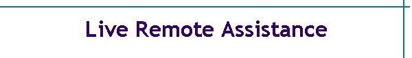 Live Remote Assistance