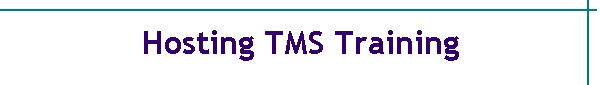 Hosting TMS Training